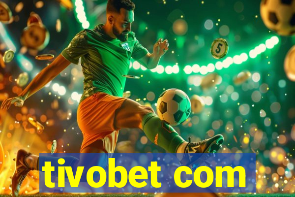 tivobet com